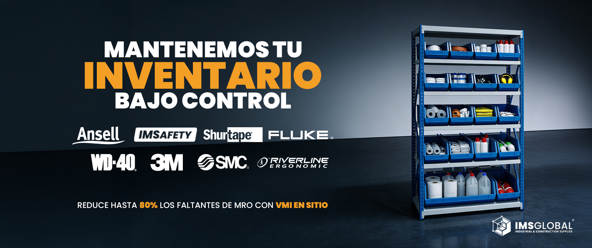 IMS Global - Mantenemos tu inventario bajo control. Reduce hasta 80% los faltantes de MRO con VMI en sitio.